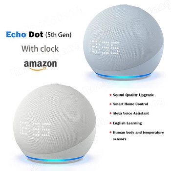Новый Amazon Echo Dot 5 С часами, умный динамик Amazon 5-го поколения, Голосовая поддержка Alexa, WIFI, Умный динамик, Управление умным домом.