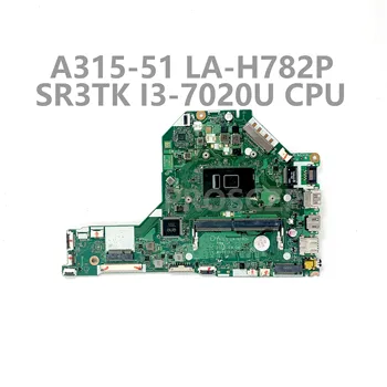 Материнская плата EH7L1 LA-H782P для ноутбука ACER Aspire 3 A315 A315-51 с процессором SR3TK I3-7020U 100% Протестирована в порядке