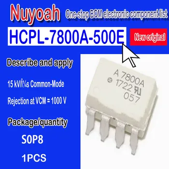 Новый оригинальный точечный изолирующий усилитель HCPL-7800A-500E SOP8 A7800A. 15 кВ/С синфазным подавлением при VCM = 1000 В
